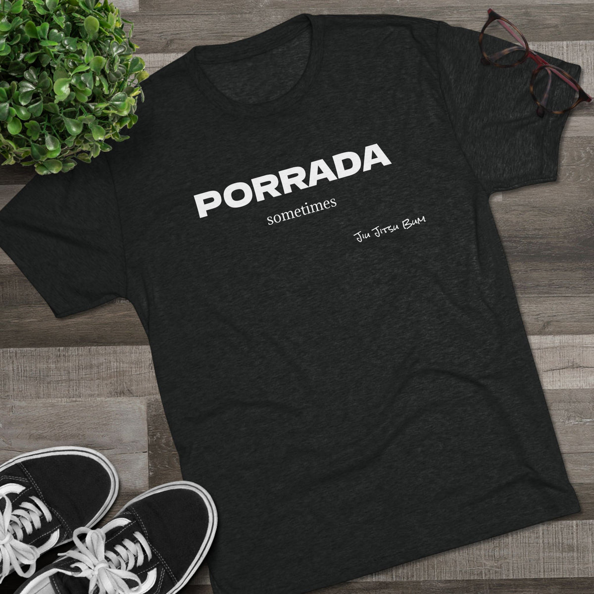 PORRADA sometimes