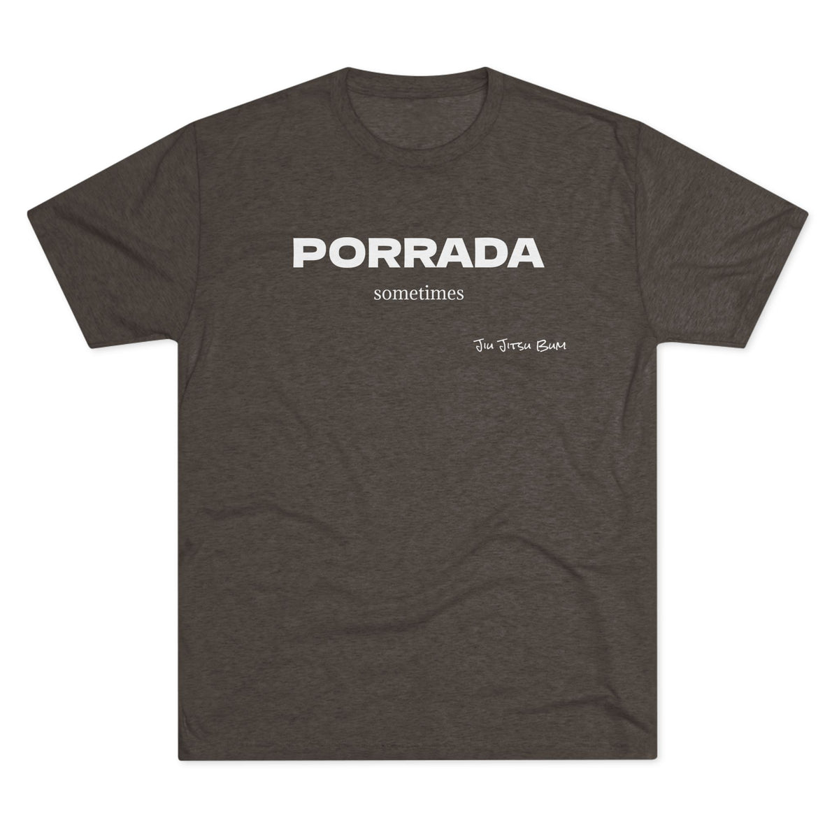 PORRADA sometimes